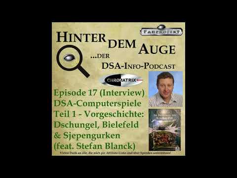 #017 (Interview) DSA-Computerspiele 1 - Dschungel, Bielefeld &amp; Sjepengurken (feat. Stefan Blanck)