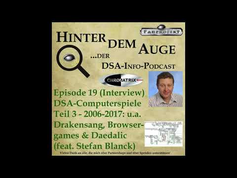 #019 (Interview) DSA-Computerspiele 3: Drakensang, Browsergames &amp; Daedalic (feat. Stefan Blanck)